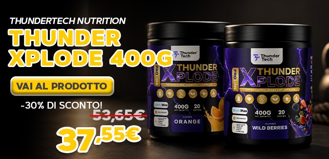 Approfitta del -30% sul Thunder Xplode